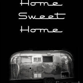 Home Sweet Home Vintage Airstream by Edward Fielding